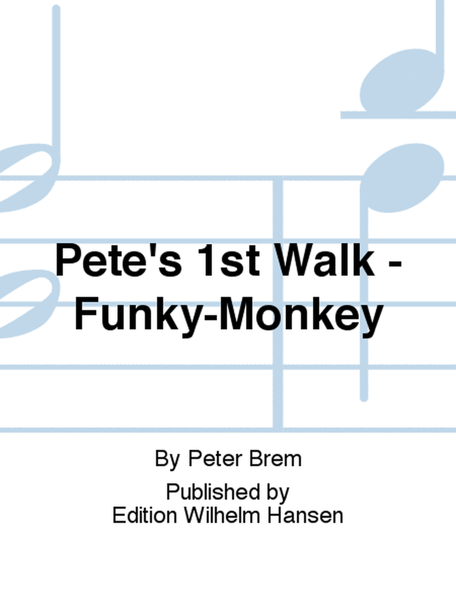 Pete's 1st Walk - Funky-Monkey