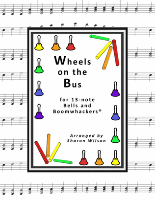 Book cover for “The Wheels on the Bus” for 13-note Bells and Boomwhackers (with Black and White Notes)