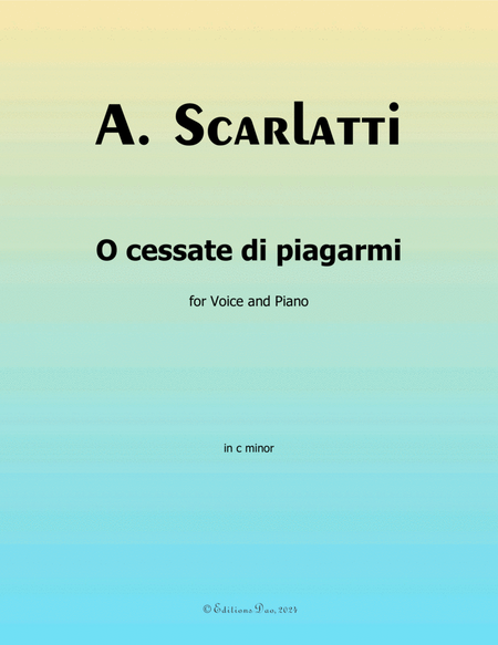 O cessate di piagarmi, by Scarlatti, in c minor