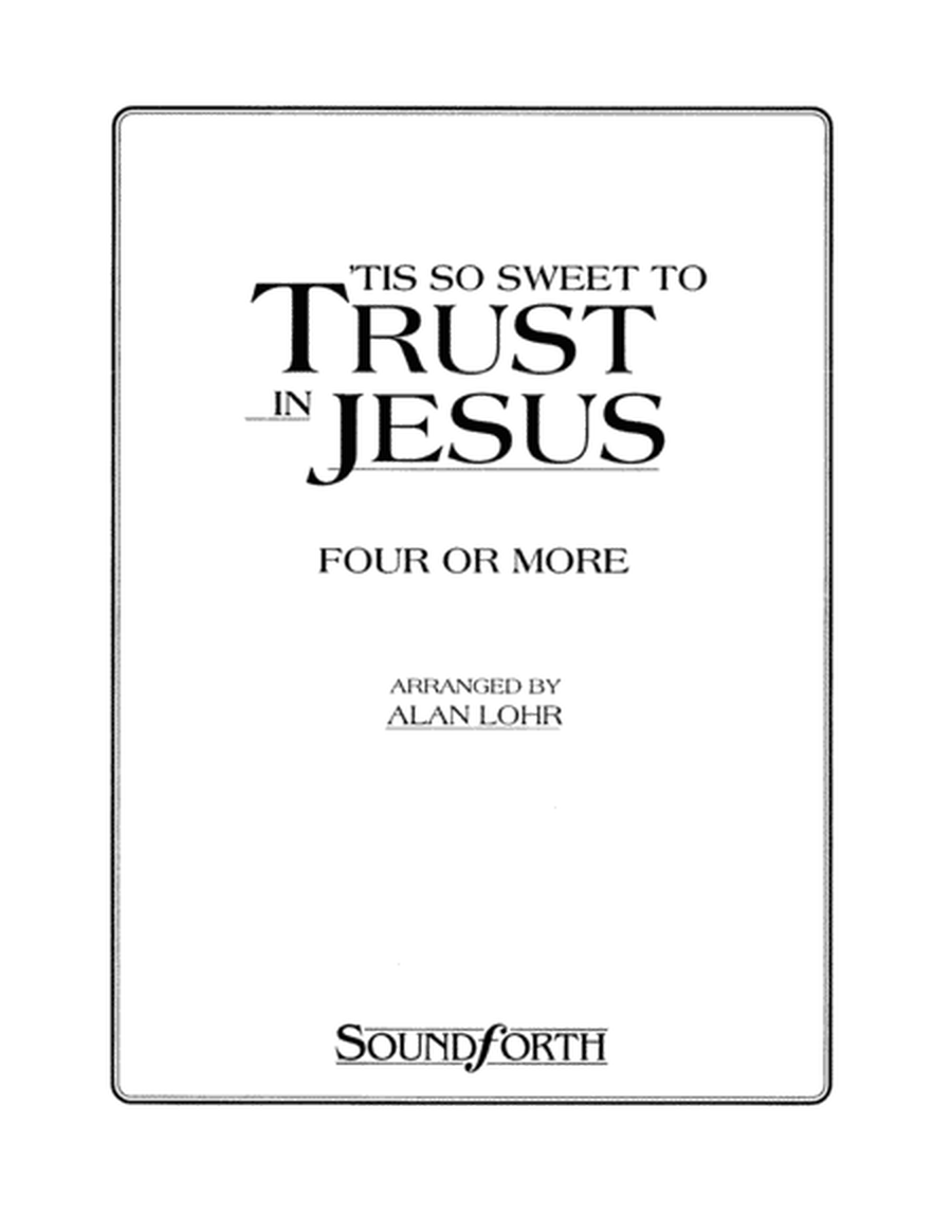 Tis So Sweet to Trust in Jesus - Four or More