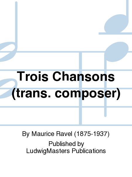 Trois Chansons (trans. composer)
