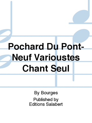 Pochard Du Pont-Neuf Varioustes Chant Seul
