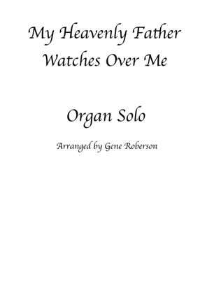 Book cover for My Heavenly Father Watches Over Me - Organ Solo