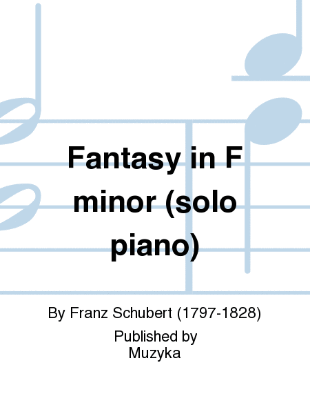 Fantasy in F minor (solo piano)