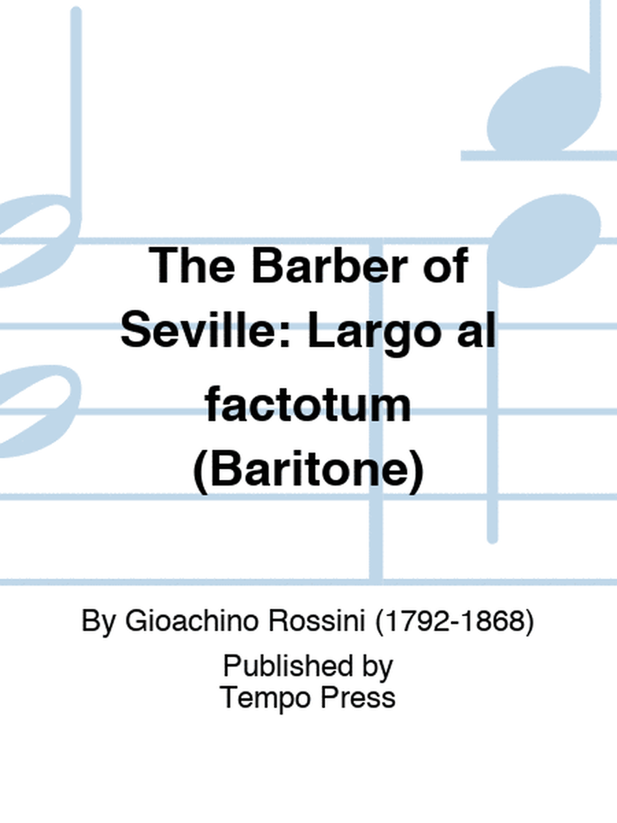 The Barber of Seville: Largo al factotum (Baritone)