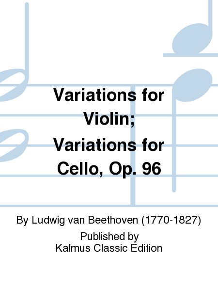 Variations for Violin; Variations for Cello, Opus 96