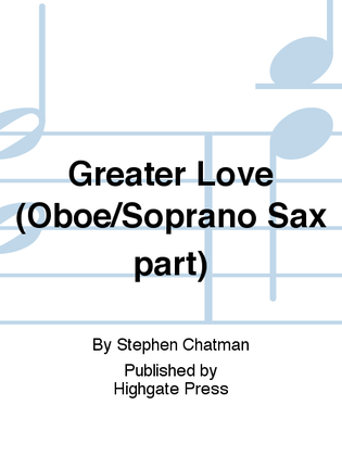 Greater Love (Oboe/Soprano Saxophone Part)