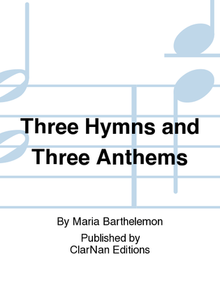 Three Hymns and Three Anthems