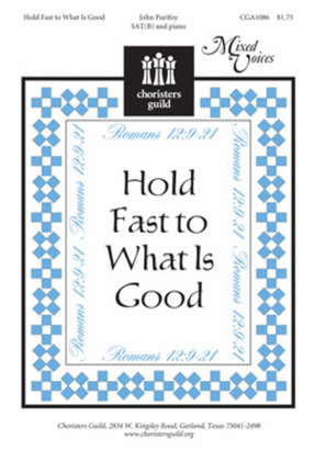 Hold Fast to What Is Good