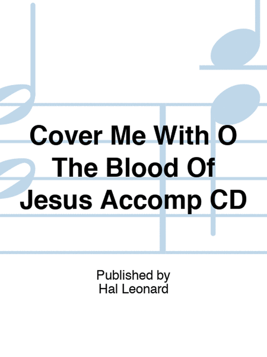 Cover Me With O The Blood Of Jesus Accomp CD