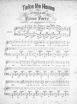 Take Me Home. A Ballad for the Piano Forte