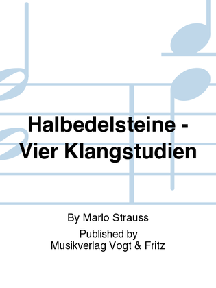 Halbedelsteine - Vier Klangstudien