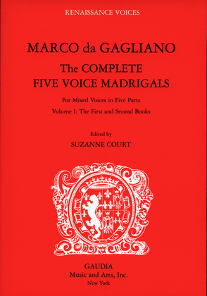 Marco da Gagliano: The Complete Five Voice Madrigals Volume 1