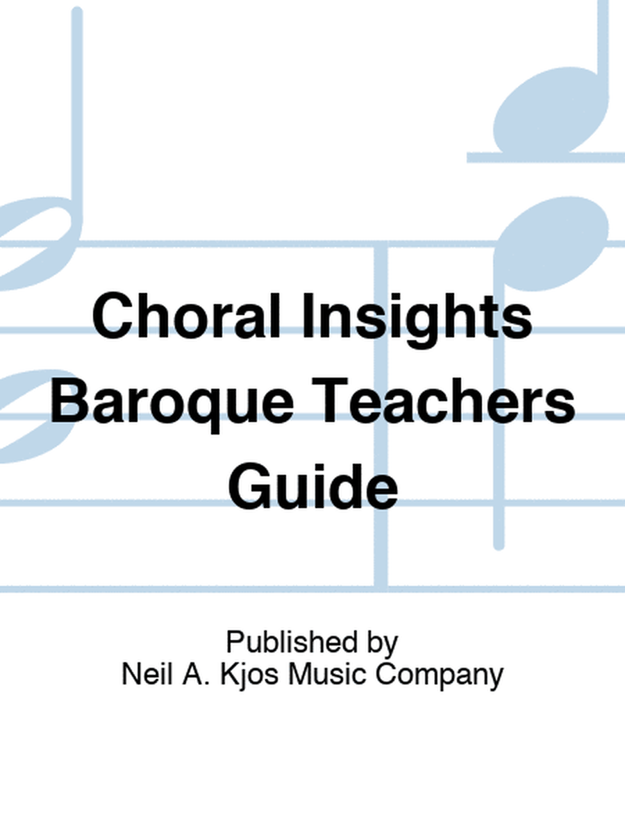 Choral Insights Baroque Teachers Guide
