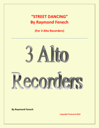 "Street Dancing" - For 3 Alto Recorders - Early Intermediate/ Intermediate level