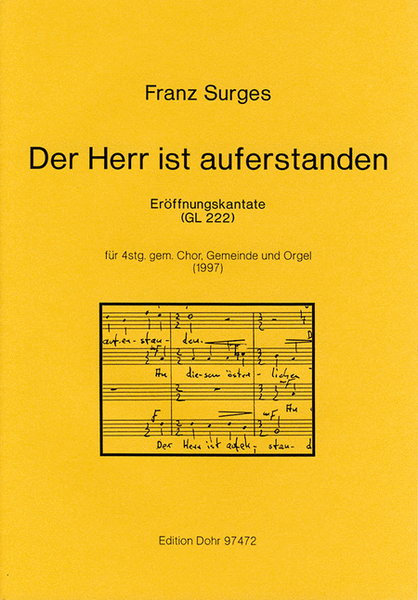 Der Herr ist auferstanden (1997) -Eröffnungskantate (GL 222) für vierstimmigen gemischten Chor, Gemeinde und Orgel-