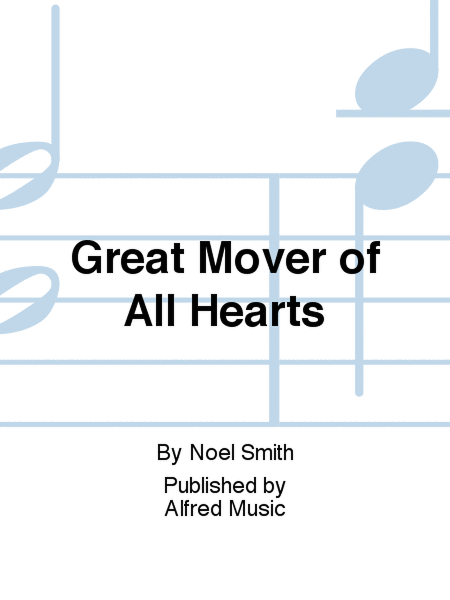 Great Mover of All Hearts
