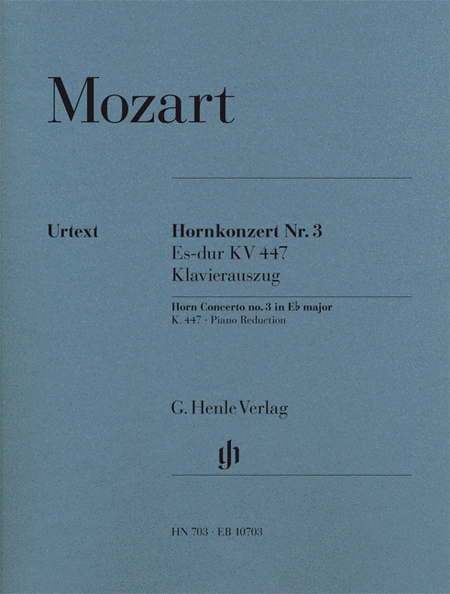 Wolfgang Amadeus Mozart: Concerto for Horn and Orchestra No. 3 E flat major KV 447 (with parts in E flat and F)
