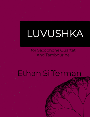 Luvushka - for Saxophone Quartet and Tambourine