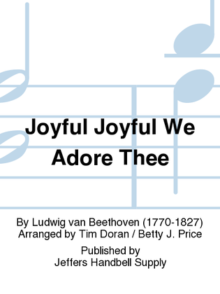 Joyful Joyful We Adore Thee
