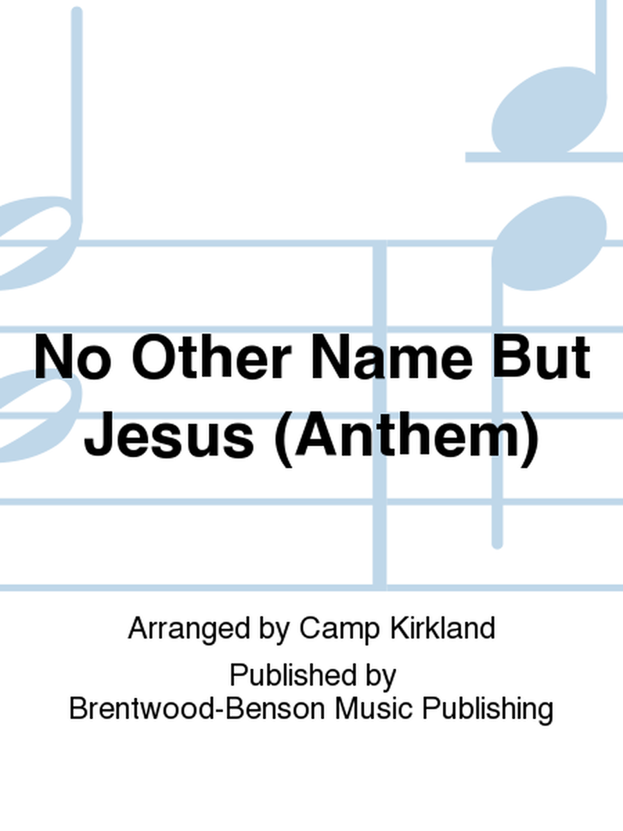 No Other Name But Jesus (Anthem)