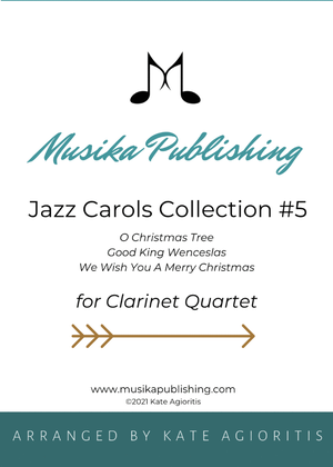 Book cover for Jazz Carols Collection #5 Clarinet Quartet (O Christmas Tree; Good King Wenceslas; We Wish You)