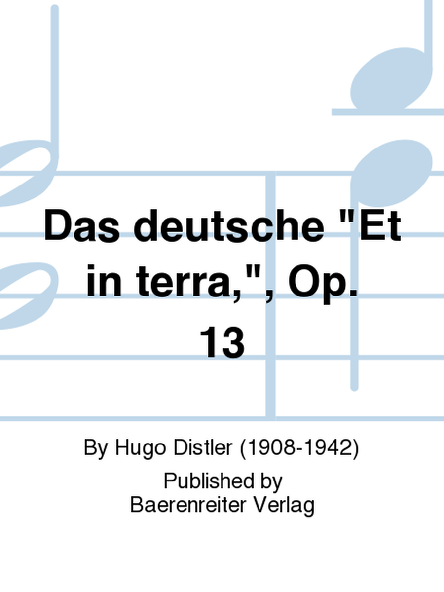 Das deutsche "Et in terra,", Op. 13