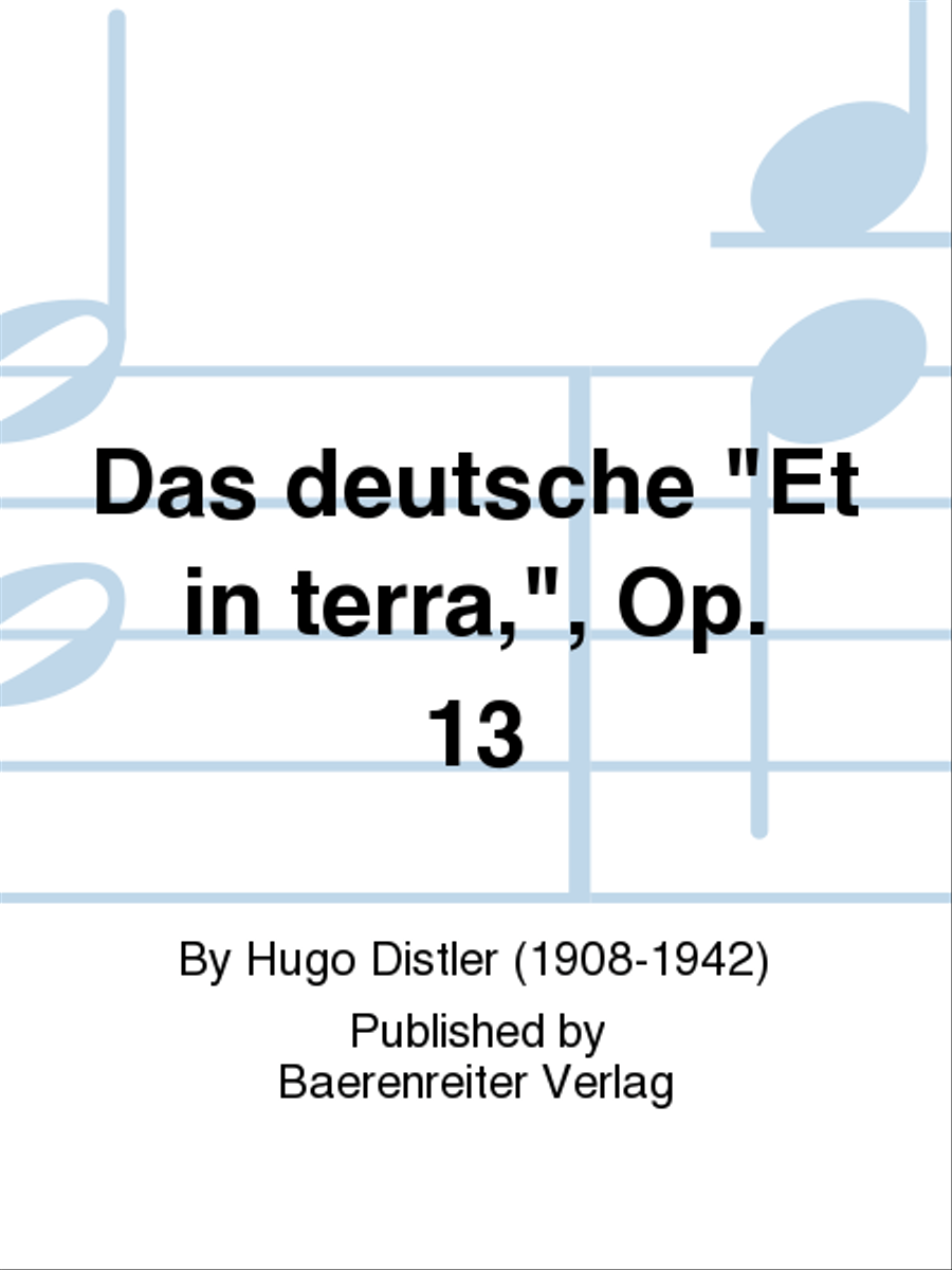 Das deutsche "Et in terra,", Op. 13