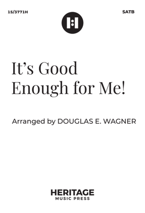 Book cover for It's Good Enough for Me!