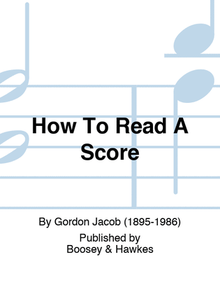 Book cover for How To Read A Score