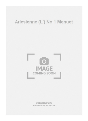 Arlesienne (L') No 1 Menuet