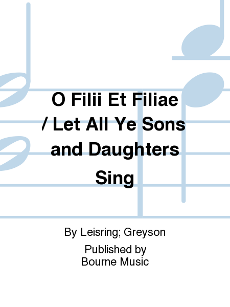 O Filii Et Filiae / Let All Ye Sons and Daughters Sing