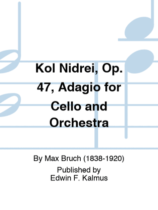 Book cover for Kol Nidrei, Op. 47, Adagio for Cello and Orchestra