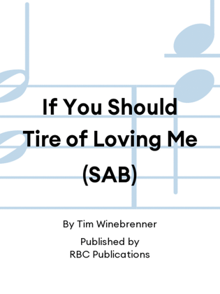 If You Should Tire of Loving Me (SAB)