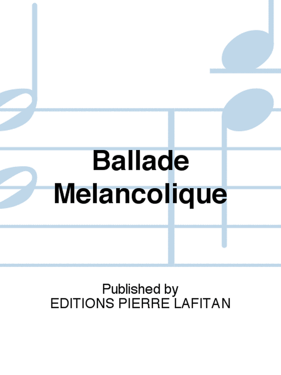 Ballade Mélancolique