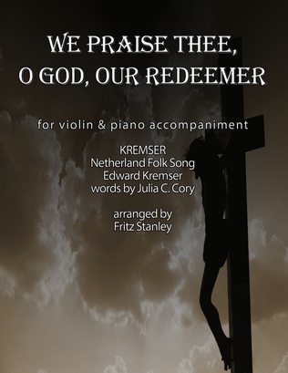 We Praise Thee, O GOD, Or Redeemer - Violin & Piano Accompaniment