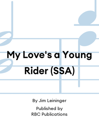 My Love's a Young Rider (SSA)
