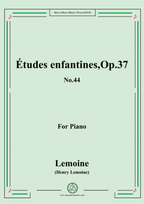 Lemoine-Études enfantines(Etudes) ,Op.37, No.44