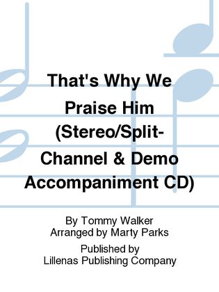That's Why We Praise Him (Stereo/Split-Channel & Demo Accompaniment CD)