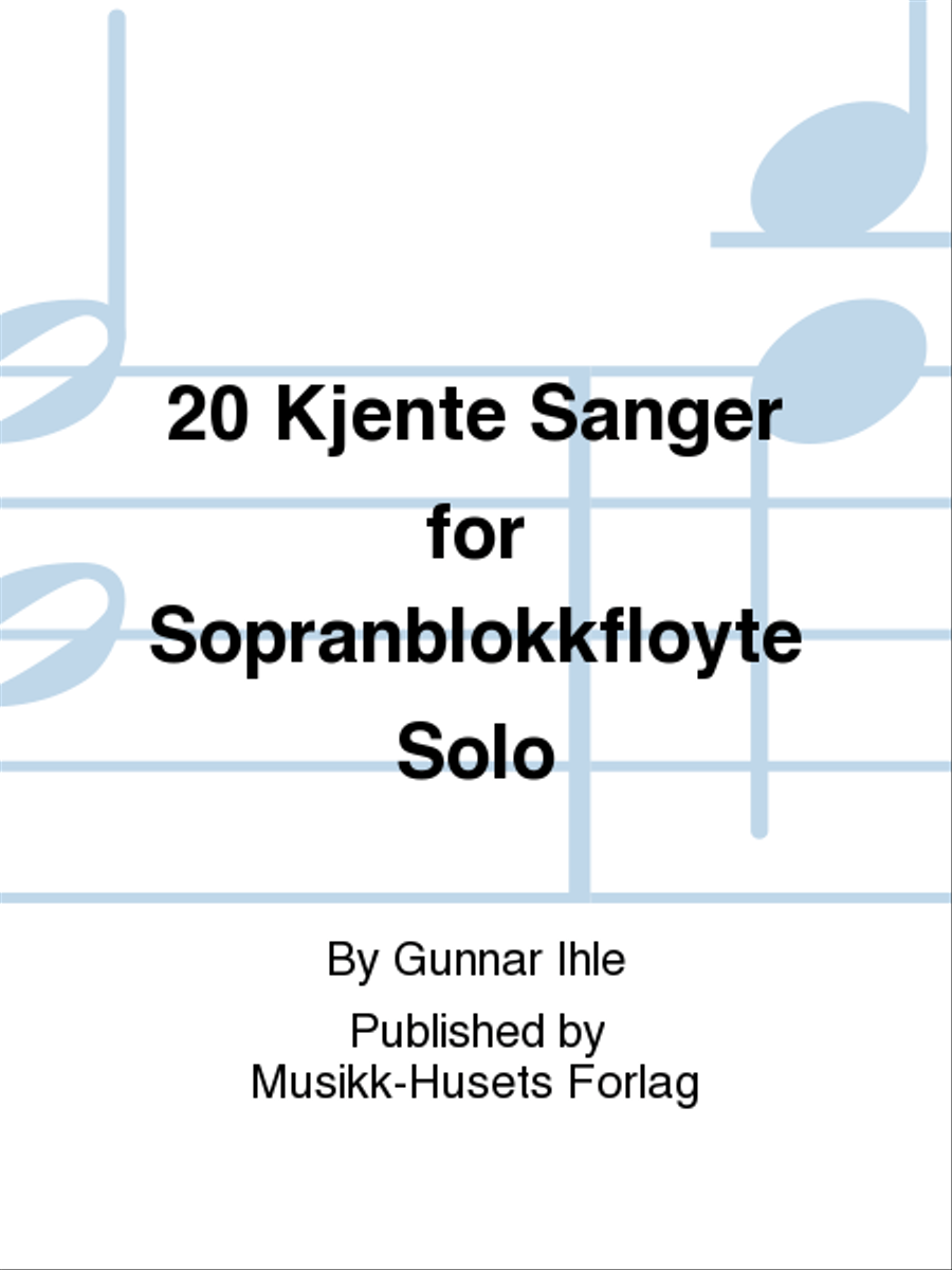 20 Kjente Sanger for Sopranblokkfloyte Solo Soprano Recorder scores gallery preview page 1