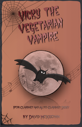 Vicky the Vegetarian Vampire, Halloween Duet for Clarinet and Alto Clarinet