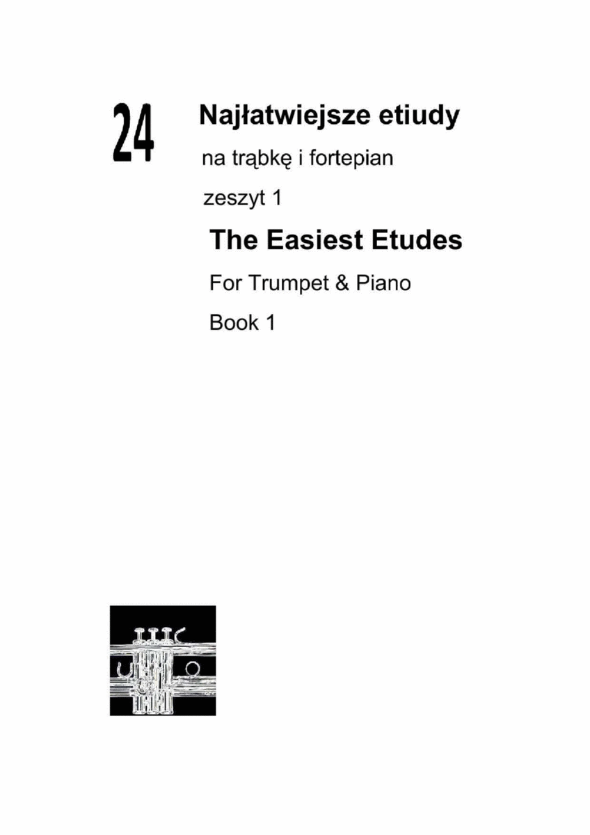 24 najłatwiejsze etiudy na trąbkę i fortepian zeszyt 1 24 Easiest Etudes for Trumpet and Piano Book