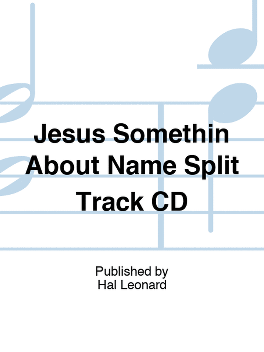 Jesus Somethin About Name Split Track CD