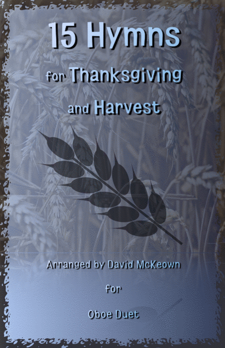 15 Favourite Hymns for Thanksgiving and Harvest for Oboe Duet