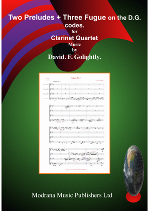 Two Preludes + Three Fugues on the D.F.G. codes for Clarinet Quartet.