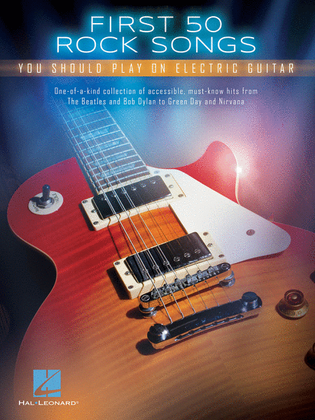 Book cover for First 50 Rock Songs You Should Play on Electric Guitar