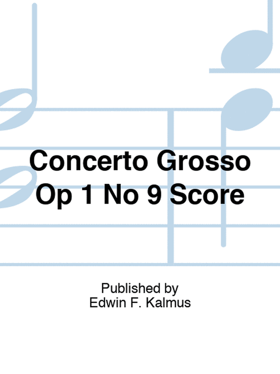 Concerto Grosso Op 1 No 9 Score