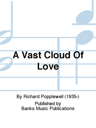 A Vast Cloud Of Love