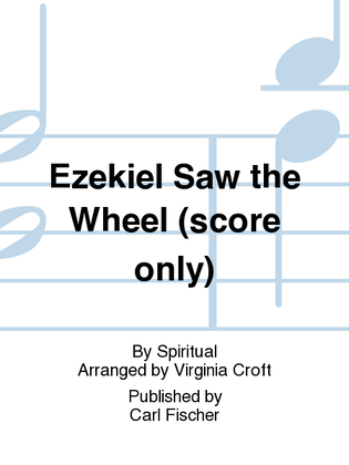 Ezekiel Saw the Wheel (score only)