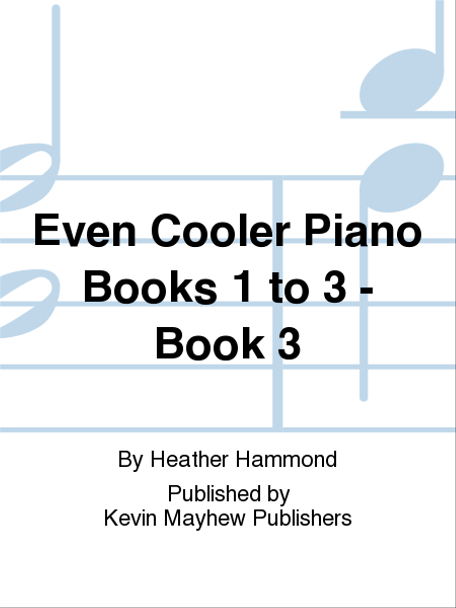 Even Cooler Piano Books 1 to 3 - Book 3 Piano scores gallery preview page 1